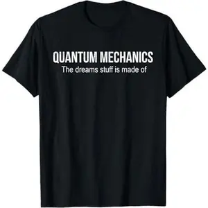 Quantum Mechanic T Shirt Gift For Cool Physics Nerd