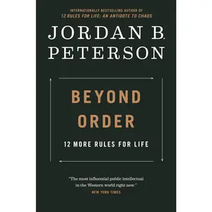Beyond Order: 12 More Rules for Life -- Jordan B. Peterson - Hardcover
