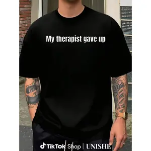 Relatable Funny T-Shirt – My Therapist Gave Up Sarcastic Humor Tee