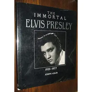 USED-The Immortal Elvis Presley: 1935-1977 (The Immortal Series) by Joseph Adair (Hardcover)
