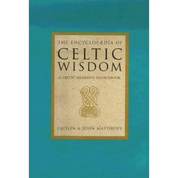 USED Book - The Encyclopaedia of Celtic Wisdom: The Celtic Shaman's Sourcebook by Caitlin Matthews (Hardcover) - english