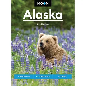 Moon Alaska by Lisa Maloney, Moon Travel Guides [Paperback Book]