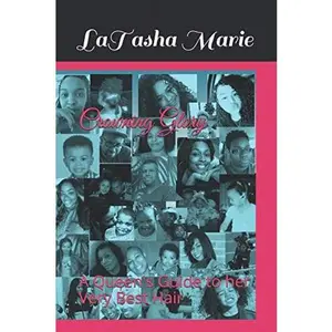 USED-Crowning Glory: A Queen's Guide to her Very Best Hair by latasha Marie (Paperback)