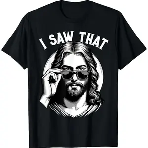 Jesus, I Saw That | Funny Jesus Meme Quote, Christian Jesus T-Shirt