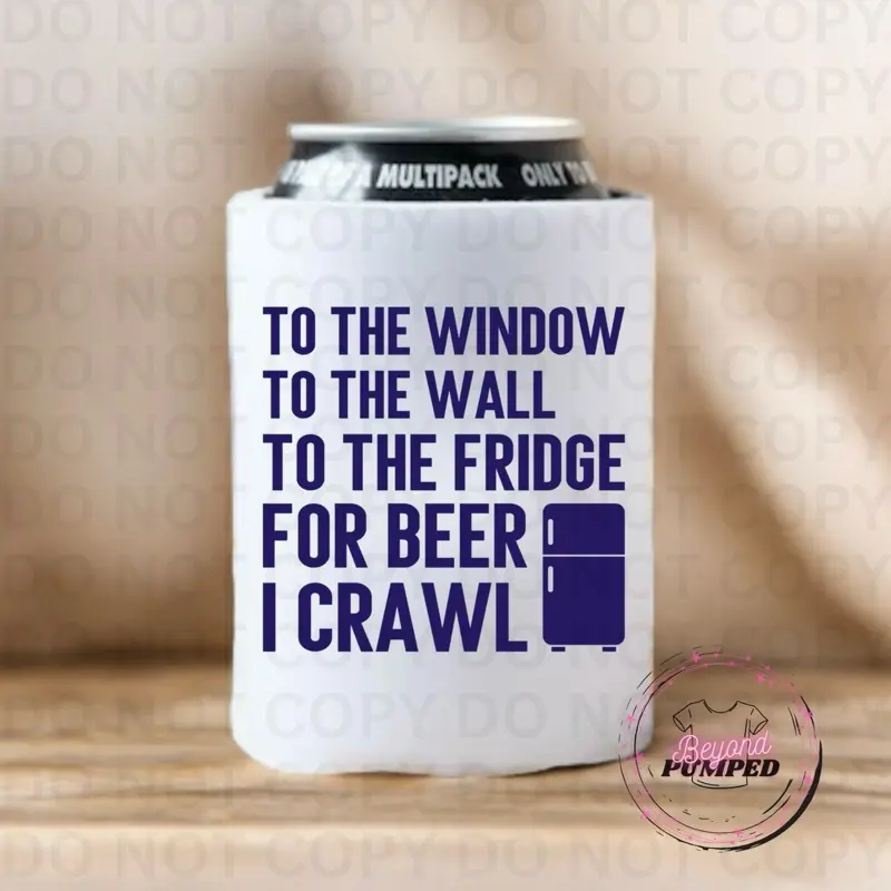 To the window, to the wall - 12oz Sublimation Can Koozie