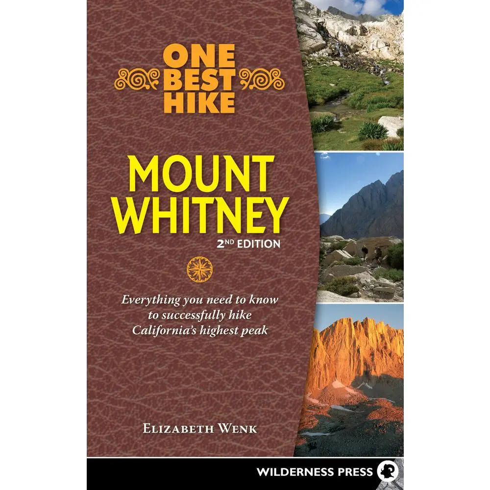 USED-One Best Hike: Mount Whitney: Everything You Need to Know to Successfully Hike California's Highest Peak by Wenk, Elizabeth (Paperback)