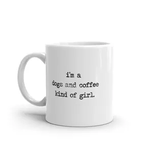 Im A Dogs and Coffee Kind Of Girl Mug Funny Puppy Caffeine Lovers Novelty Cup - 11oz Funny Coffee Mugs Ceramic Printed Drinkware Cup