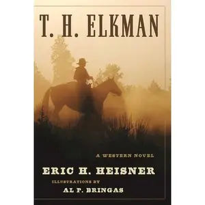 USED-T. H. Elkman: A Western Novel by Heisner, Eric H. (Hardcover)
