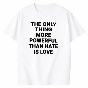 Inspirational Love & Hate Quote T-Shirt – Only Love Is More Powerful Design