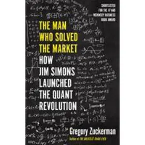 USED-The Man Who Solved the Market: How Jim Simons Launched the Quant Revolution by Gregory Zuckerman (Paperback)