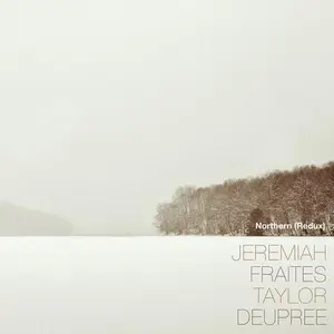 FRAITES,JEREMIAH / DEUPREE,TAYLOR - NORTHERN (REDUX) Vinyl LP