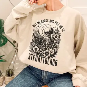 Buy Me Books And Tell Me To STFUATTDLAGG Sweatshirt, Book Lover Librarian Gift, Funny Skeleton Book Hoodie, Dark Academia Unisex Soft Comfort Crewneck Pullover Long Sleeves Graphic Fabric Sweater