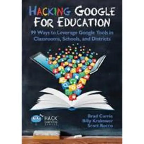 USED Book - Hacking Google for Education: 99 Ways to Leverage Google Tools in Classrooms, Schools, and Districts by Currie, Brad (Paperback) - english