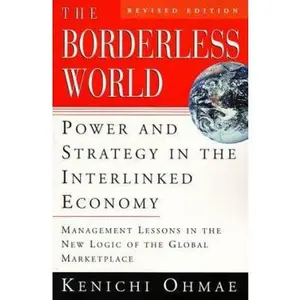 USED-The Borderless World, REV Ed: Power and Strategy in the Interlinked Economy by Ohmae, Kenichi (Paperback)