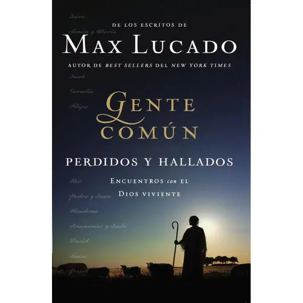 Gente común perdidos y hallados: Encuentros con el Dios viviente