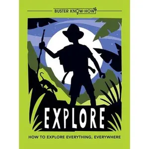 USED-Explore: How to Explore Everything, Everywhere by Ganeri, Anita (Paperback)