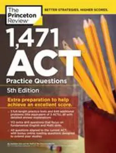 USED-1,471 ACT Practice Questions, 5th Edition: Extra Preparation to Help Achieve an Excellent Score by Princeton Review (Paperback)
