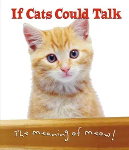 USED-If Cats Could Talk (The Meaning of Meow) by Publications International Ltd. (Hardcover)