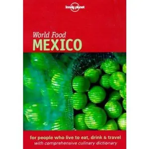 USED-Lonely Planet World Food Mexico (Lonely Planet World Food Guides) by Bruce Geddes (Paperback)