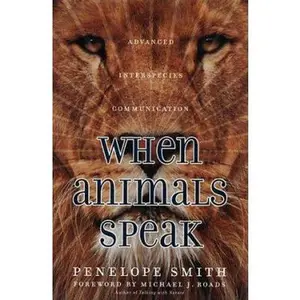USED-When Animals Speak: Advanced Interspecies Communication by Penelope Smith (Paperback)