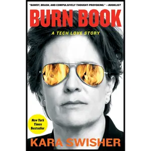 Burn Book: A Tech Love Story -- Kara Swisher - Paperback