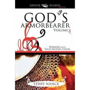 USED-God's Armorbearer: Running with Your Pastor's Vision by Nance, Terry (Paperback)
