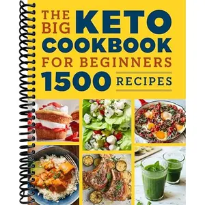 The Big Keto Cookbook for Beginners: 1500 Recipes
