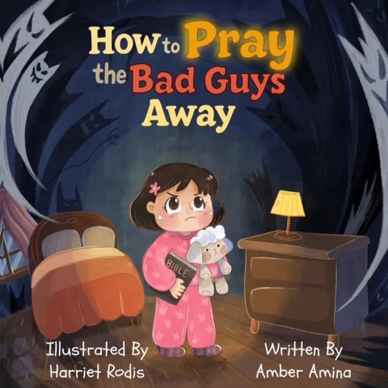 How To Pray The Bad Guys Away Paperback Book, Written By Amber Amina, Illustrated By Harriet Rodis, Age-Appropriate & Encouraging Christian Book for Ages 4-10, Ideal for Christian Families & Easter Baskets, Jesus Christ