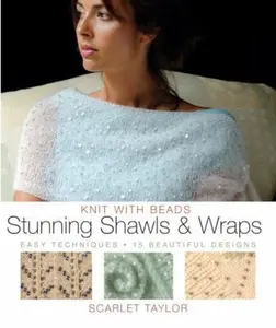 USED-Knit with Beads: Stunning Shawls and Wraps: Easy Techniques, 15 Beautiful Designs by Scarlet Taylor (Paperback)