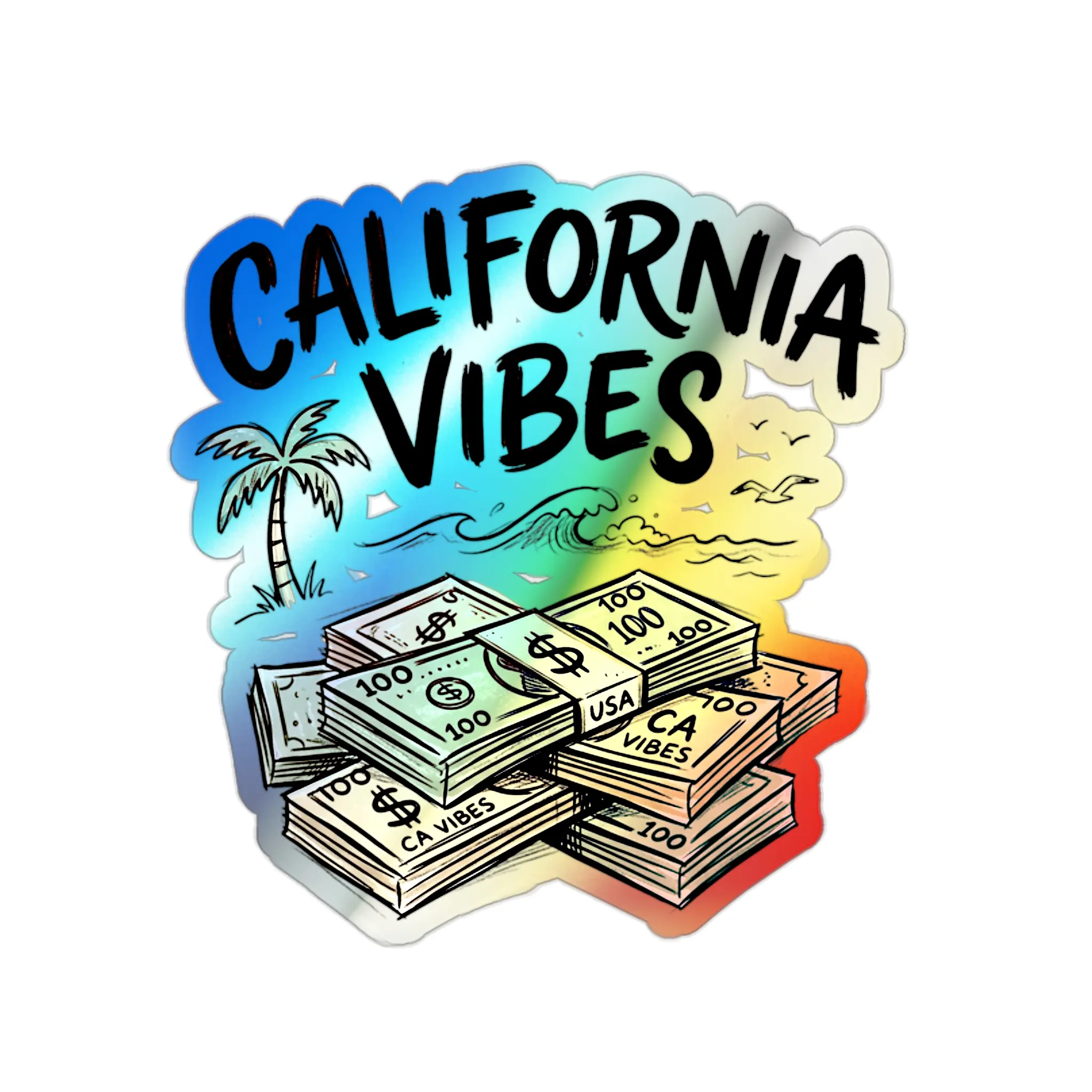 California Vibes money stacks Sticker | Holographic die-cut l decorative stickers