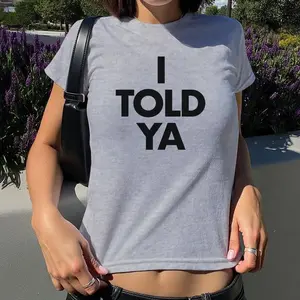 I Told Ya Baby Tee I Told Ya Shirt