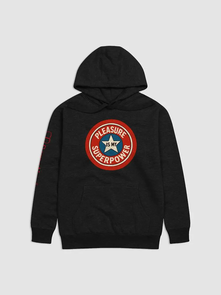 Pleasure is my Superpower hoodie