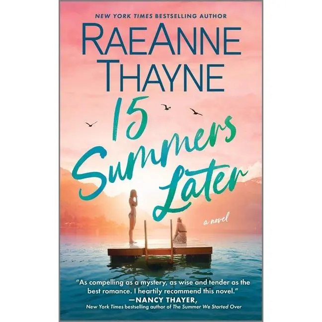 15 Summers Later: A Feel-Good Beach Read -- Raeanne Thayne - Mass Market Paperbound