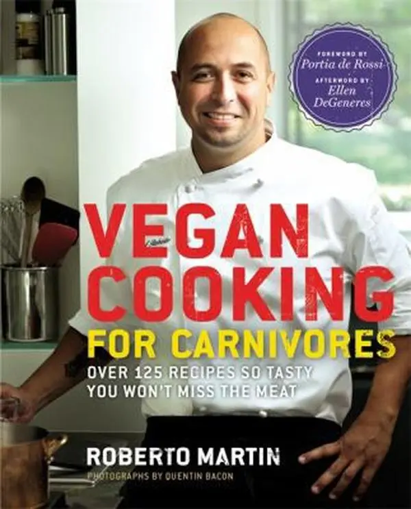 USED Book - Vegan Cooking for Carnivores: Over 125 Recipes So Tasty You Won't Miss the Meat by Martin, Roberto (Hardcover) - english