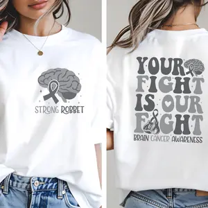 Your Fight Is Our Fight Shirt, Brain Cancer Awareness Shirt, Gray Ribbon Shirt, Cancer Warrior Shirt, Double-sided Printing, Unisex Shirts, 100% Cotton Tees, Teens & Adults Sizes