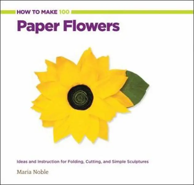 USED Book - How to Make 100 Paper Flowers: Ideas and Instruction for Folding, Cutting, and Simple Sculptures by Noble, Maria (Paperback) - english