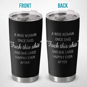 Gift – A Wise Woman Once Said 20oz Tumbler – Empowering & Bold Travel Mug for Women, Funny Coffee Cup for Mom, Wife, Friend Who’s Had Enough
