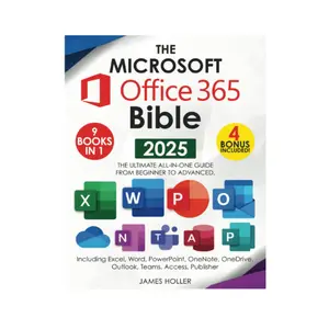 The Microsoft Office 365 Bible: The Most Updated and Complete Guide to Excel, Word, PowerPoint, Outlook, OneNote, OneDrive, Teams, Access, and Publisher from Beginners to Advanced Paperback – July 3, 2024