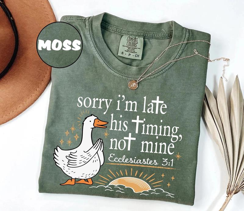 Comfort Colors Christian Shirt, Sorry I'm Late His Timing Not Mine, Bible Verse Ecclesiastes 3:1 Tee, Faith Based Religious Gift for Women