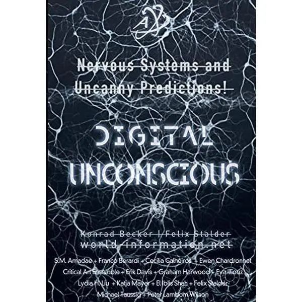 USED-Digital Uconscious: Nervous Systems and Uncanny Predictions by Konrad Becker (Paperback)