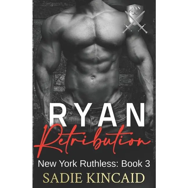 Ryan Retribution: A Dark Mafia, Reverse Harem. Book 3 in New York Ruthless Series by Sadie Kincaid (Paperback)