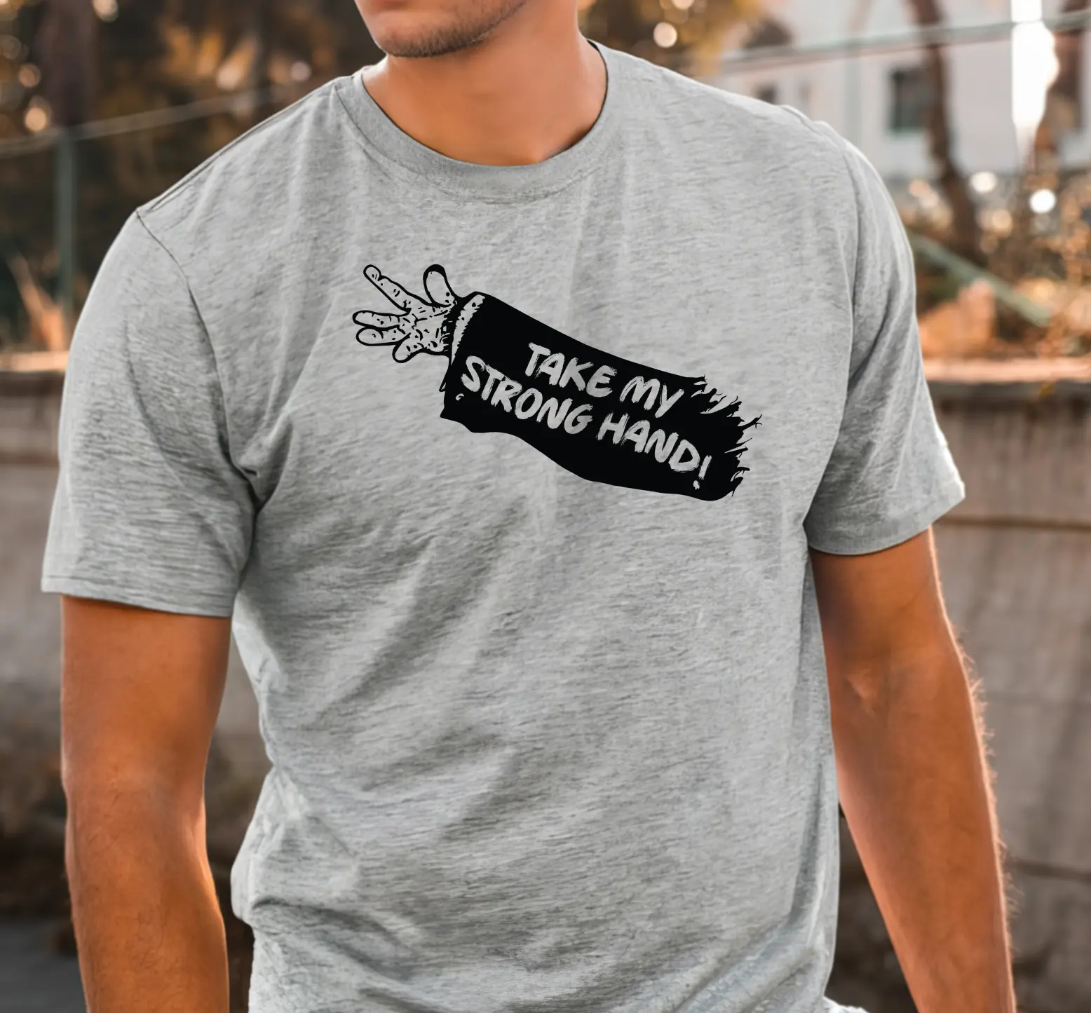 Take My Strong Hand Gray T-Shirt with Unique Text Design