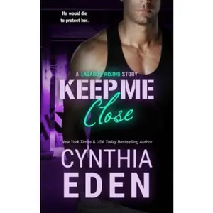 USED-Keep Me Close (Lazarus Rising) by Cynthia Eden (Paperback)
