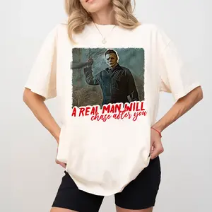 A Real Man Will Chase After You Shirt Sweatshirt Hoodie