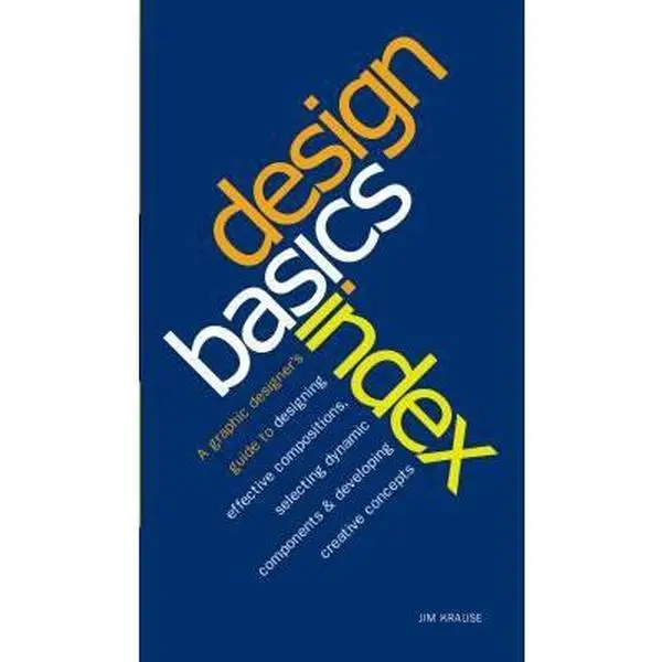 USED Book - Design Basics Index: A Graphic Designer's Guide to Designing Effective Compositions, Selecting Dynamic Components & Developing Creative Con by Krause, Jim (Flexibound) - english