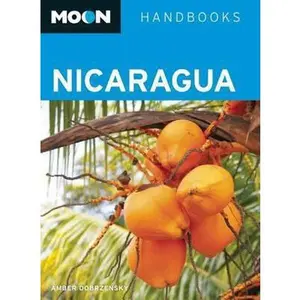 USED-Moon Nicaragua (Moon Handbooks) by Amber Dobrzensky (Paperback)