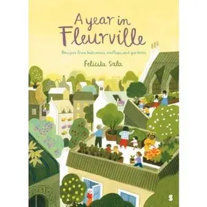USED-A Year in Fleurville: recipes from balconies, rooftops, and gardens by unknown author (Hardcover)