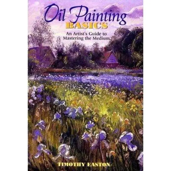 Used Paperback Book - Oil Painting Basics: An Artist's Tutorial Guide to Mastering the Medium by Timothy Easton - English (Humanities & Social Sciences, History & Culture)