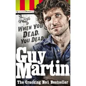 USED-Guy Martin: When You Dead, You Dead by Martin, Guy (Paperback)