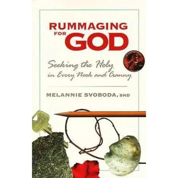 USED-Rummaging for God: Seeking the Holy in Every Nook and Cranny by Melannie Svoboda (Paperback)